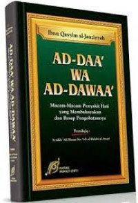 Image of Ad-Daa' Wa Ad-Dawaa' : Macam-Macam Penyakit Hati Yang Membahayakan dan Resep Pengobatannya