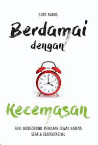 Image of Berdamai dengan Kecemasan (Seni Mengontrol Perasaan Cemas Karena Segala Ekspektasimu)