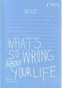 Image of WHAT'S SO WRONG ABOUT YOUR LIFE