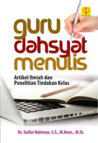 Image of Guru Dahsyat Menulis Artikel Ilmiah dan Penelitan Tindakan Kelas