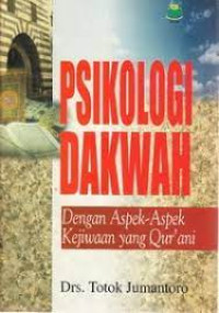 Image of Psikologi Dakwah : Dengan Aspek-aspek Kejiwaan yang Qur'ani