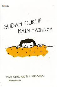 Image of Sudah Cukup Main-mainnya