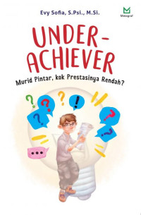 Image of Under-Achiever ; Murid Pintar, kok Prestasinya Rendah ?