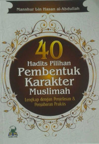 Image of 40 Hadist Pilihan Pembentuk Karakter Muslimah (Lengkap Dengan Penjelasan & Penjabaran)