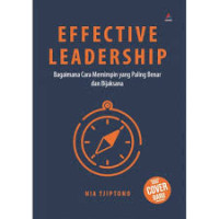 Image of Efective Leadhership: Bagaimana Cara Memimpin yang paling Benar dan Bijaksana