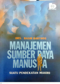 Image of Manajemen Sumber Daya Manusia: Suatu Pendekatan Makro