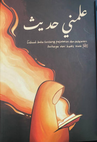 Image of علمني حديث : Sebuah buku tentang perjalanan dan pelajaran berharga dari hadis Nabi صلى الله عليه وسلام